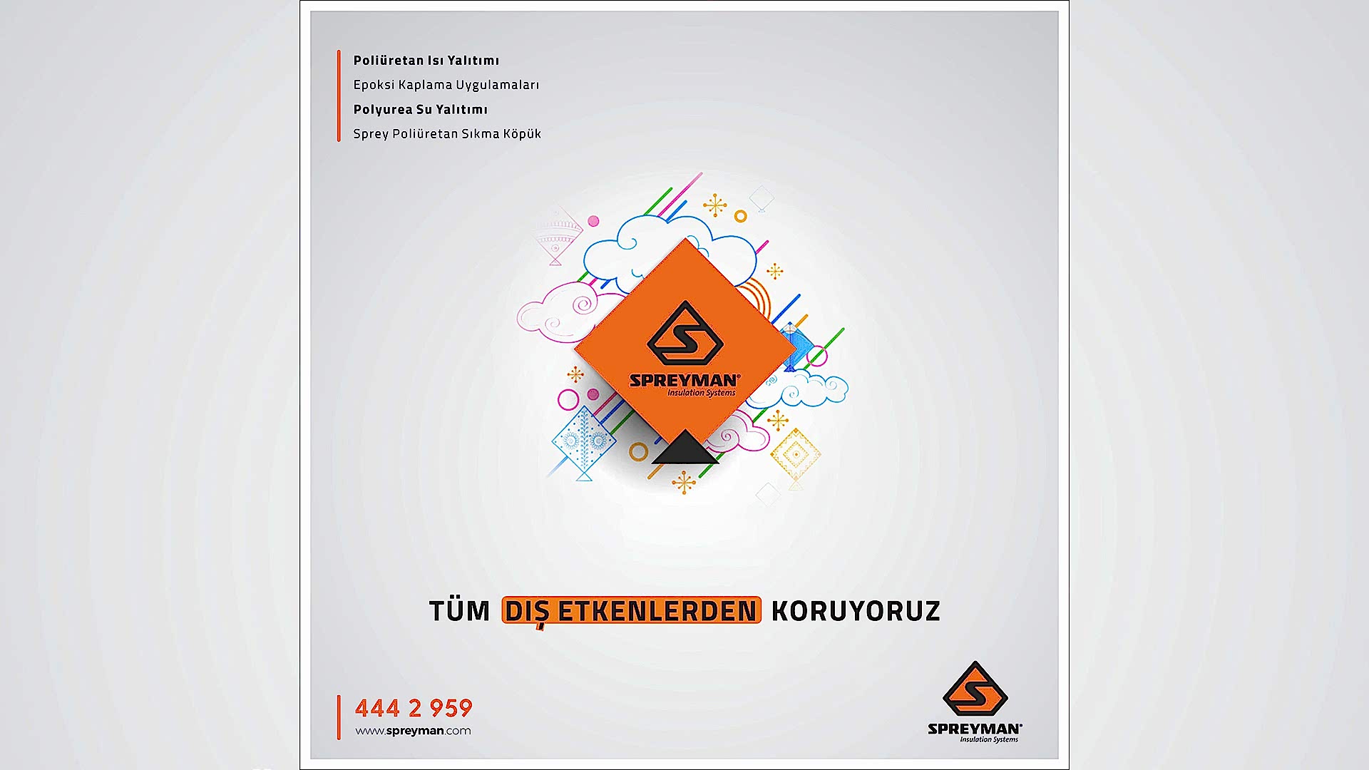 Tüm Dış Etkenlerden Koruyoruz